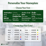 A digital graphic template for custom nameplates, featuring a dark green font selection box with various script and serif typefaces, and a white text color swatch box showing color options from black to brown with hex codes. The top text reads 'Personalize Your Nameplate'.